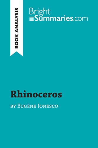 Rhinoceros by Eugène Ionesco (Book Analysis): Detailed Summary, Analysis and Reading Guide (BrightSummaries.com)