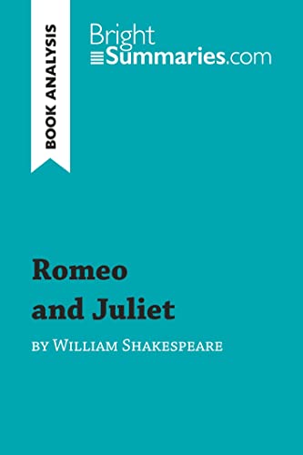 Romeo and Juliet by William Shakespeare (Book Analysis): Detailed Summary, Analysis and Reading Guide