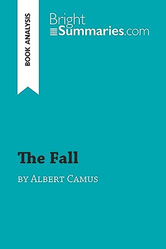 The Fall by Albert Camus (Book Analysis): Detailed Summary, Analysis and Reading Guide (BrightSummaries.com)
