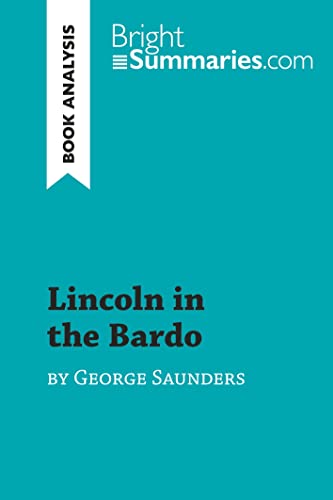Lincoln in the Bardo by George Saunders (Book Analysis): Detailed Summary, Analysis and Reading Guide
