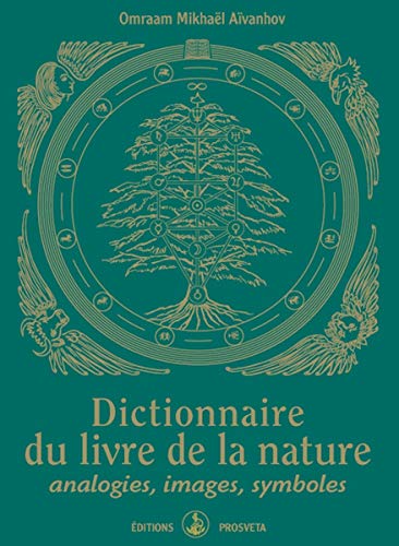 DICTIONNAIRE DU LIVRE DE LA NATURE, analogies, images, symboles