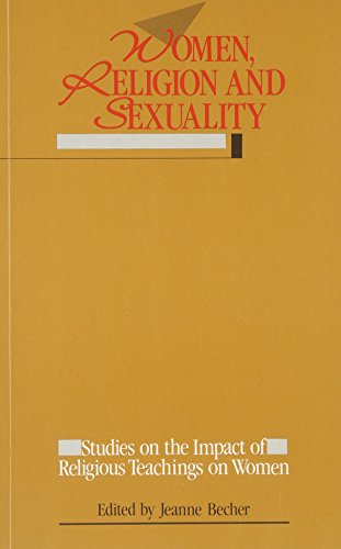Women Religion and Sexuality: Studies on the Impact of Religious Teachings on Women