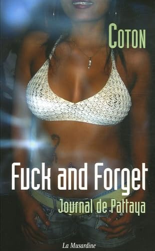 Fuck and Forget - Journal de Pattaya