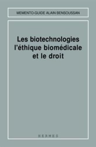 Les biotechnologies, l'éthique biomédicale et le droit