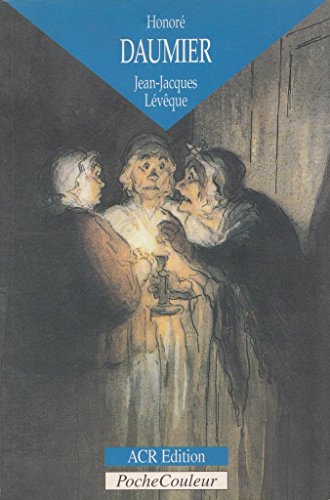 Honore Daumier: Les Dessins D'Une Comedie Humaine