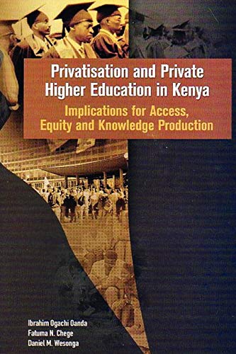Privatisation and Private Higher Education in Kenya: Implications for Access, Equity and Knowledge Production (Codesria Book Series)