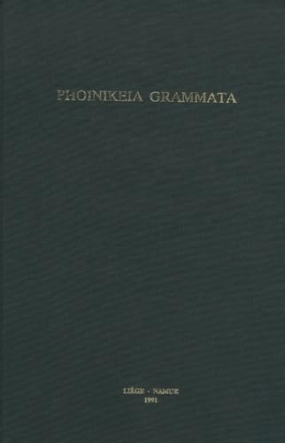 Phoinikeia Grammata. Lire Et Ecrire En Mediterranee Actes Du Colloque De Liege, 15-18 Novembre 1989 (Collection D'etudes Classiques) (French Edition)