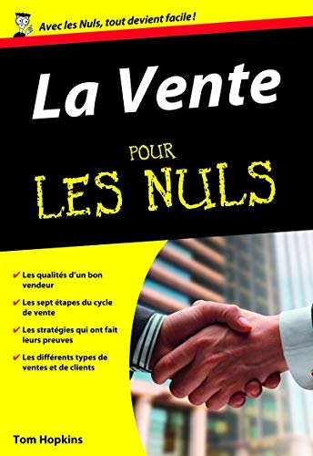 La vente pour les Nuls : Livre de business, Apprendre à vendre grâce aux techniques de vente, Outil pour conseiller, Vendre et développer la relation client, Développer l'art de la persuasion