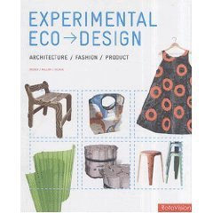 Experimental Eco Design: Architecture/Fashion/Product