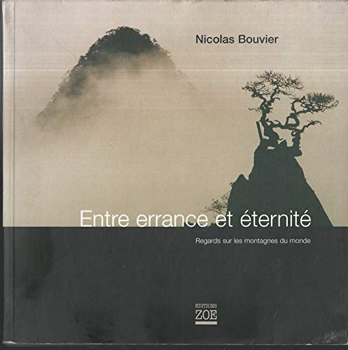 Entre errance et éternité: Regards sur les montagnes du monde