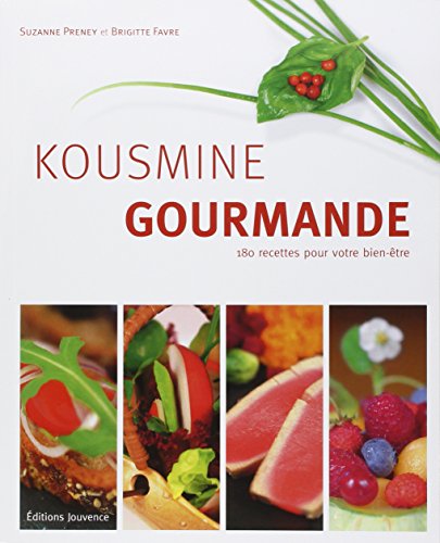 Kousmine gourmande n°4: 180 recettes pour votre bien-être