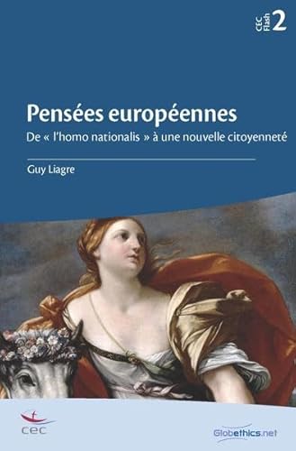 Pensées européennes: De « l'homo nationalis » à une nouvelle citoyenneté: Volume 2 (Globethics.net CEC Flash)