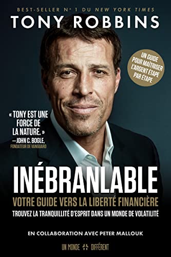Inébranlable - Votre guide vers la liberté financière: Votre guide vers la liberté financière