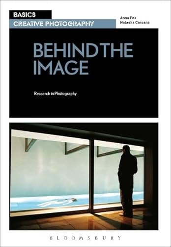 Basics Creative Photography 03: Behind the Image: Research in Photography