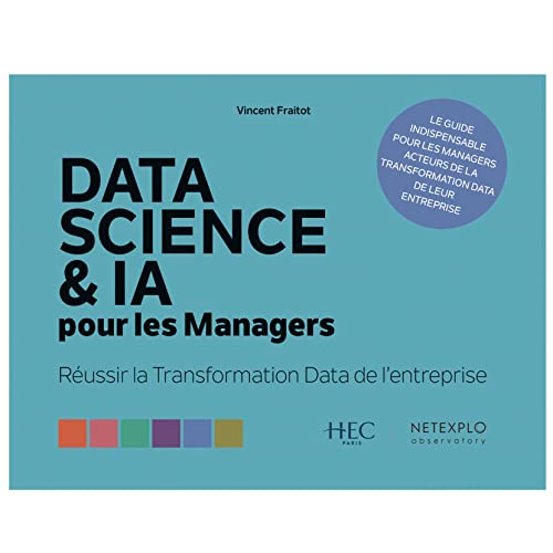 DATA SCIENCE & IA pour les Managers - Réussir la Stratégie de Transformation Data de l'entreprise