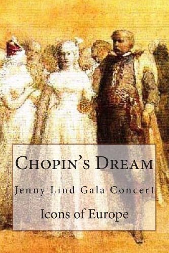 Chopin's Dream: Jenny Lind Gala Concert