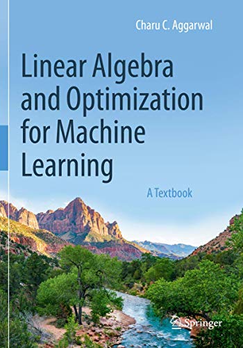 Linear Algebra and Optimization for Machine Learning: A Textbook