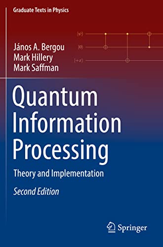 Quantum Information Processing: Theory and Implementation (Graduate Texts in Physics)