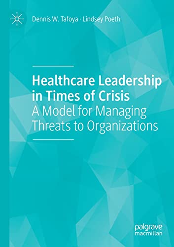 Healthcare Leadership in Times of Crisis: A Model for Managing Threats to Organizations
