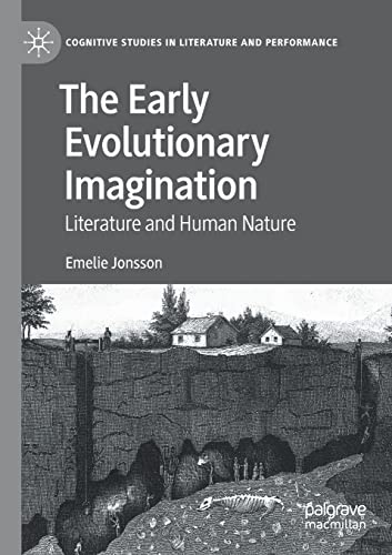 The Early Evolutionary Imagination: Literature and Human Nature (Cognitive Studies in Literature and Performance)