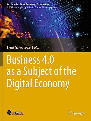 Business 4.0 as a Subject of the Digital Economy (Advances in Science, Technology & Innovation)
