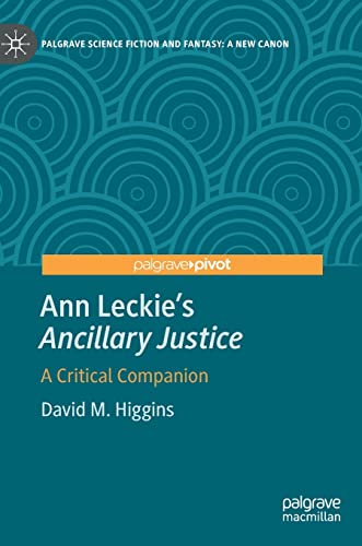 Ann Leckie's "Ancillary Justice: A Critical Companion