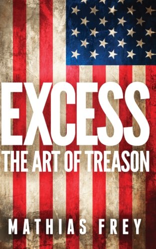 Excess: The Art of Treason