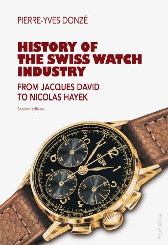 History of the Swiss Watch Industry: From Jacques David to Nicolas Hayek- Second edition