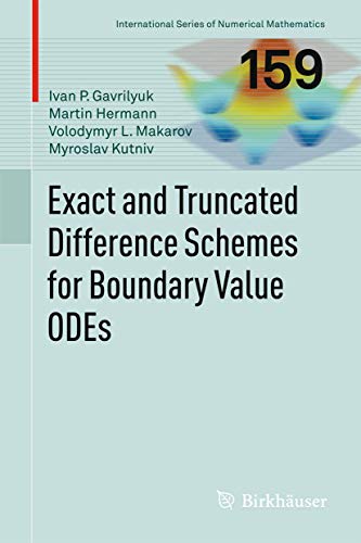 Exact and Truncated Difference Schemes for Boundary Value ODEs (International Series of Numerical Mathematics, 159, Band 159)