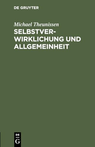 Selbstverwirklichung und Allgemeinheit: Zur Kritik Des Gegenwärtigen Bewußtseins