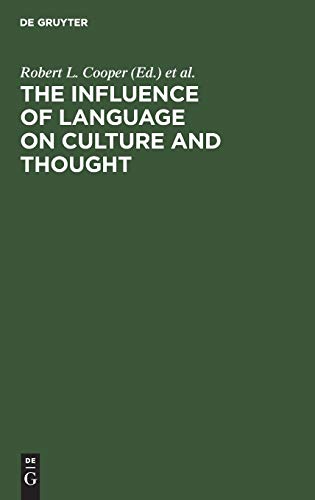 The Influence of Language on Culture and Thought: Essays in Honor of Joshua A. Fishman's Sixty-fifth Birthday