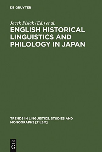 English Historical Linguistics and Philology in Japan (Trends in Linguistics. Studies and Monographs [TiLSM], 109, Band 109)