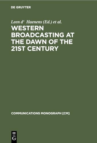 Western Broadcasting at the Dawn of the 21st Century: (Mouton textbook)