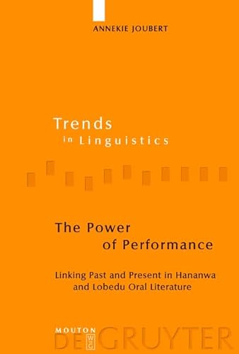 The Power of Performance: Linking Past and Present in Hananwa and Lobedu Oral Literature
