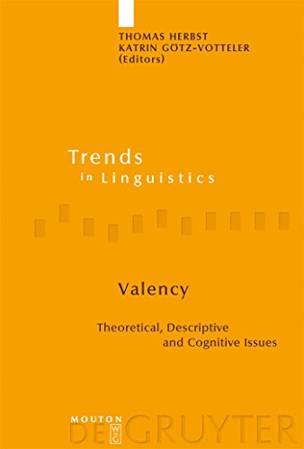 Valency: Theoretical, Descriptive and Cognitive Issues (Trends in Linguistics: Studies & Monographs): 187 (Trends in Linguistics. Studies and Monographs [TiLSM], 187)
