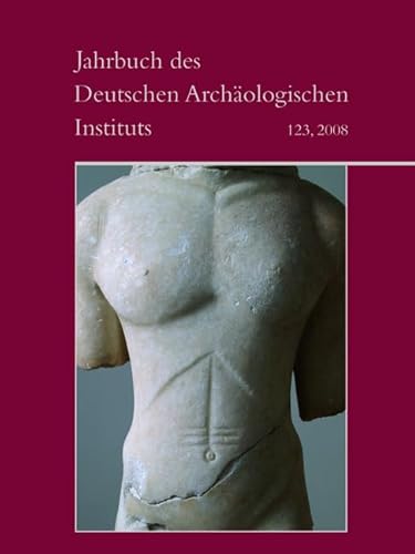 Jahrbuch Des Deutschen Archaologischen Instituts: 2008 (Jahrbuch Des Deutschen Archaologischen Instituts, 123) (German Edition)