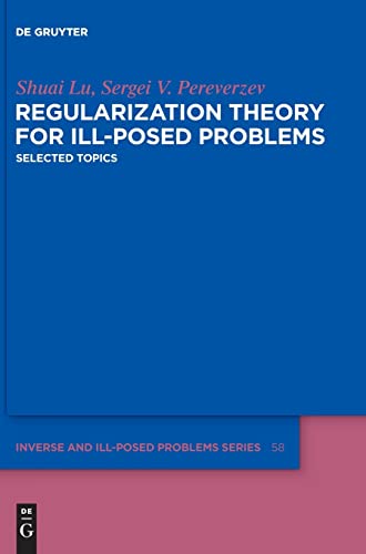 Regularization Theory for Ill-posed Problems: Selected Topics: 58 (Inverse and Ill-Posed Problems Series, 58)