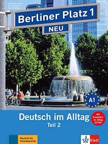 Berliner Platz NEU in Teilbanden: Lehr- und Arbeitsbuch 1 Teil 2 mit Audio-CD: Deutsch im Alltag