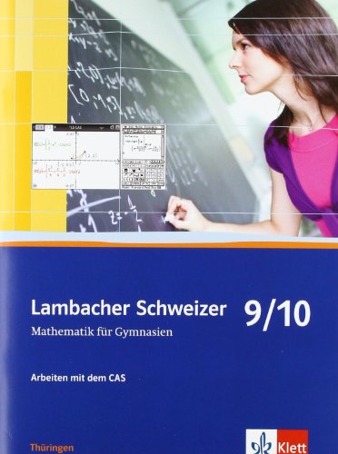 Lambacher Schweizer - Ausgabe für Thüringen. Neubearbeitung. CAS-Arbeitsheft 9./10. Schuljahr