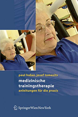 Medizinische Trainingstherapie: Anleitungen für die Praxis (German Edition)