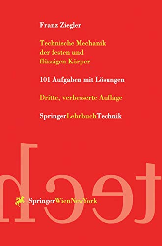 Technische Mechanik der festen und flüssigen Körper: 101 Aufgaben Mit Lösungen