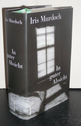 In guter Absicht: Roman