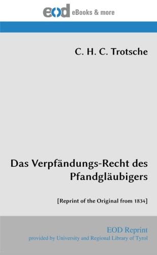 Das Verpfändungs-Recht des Pfandgläubigers: [Reprint of the Original from 1834]