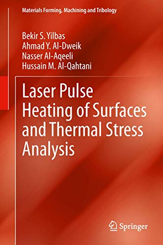 Laser Pulse Heating of Surfaces and Thermal Stress Analysis (Materials Forming, Machining and Tribology)