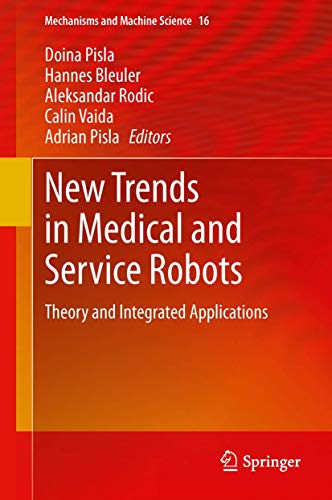 New Trends in Medical and Service Robots: Theory and Integrated Applications