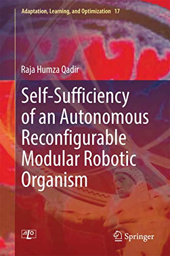 Self-Sufficiency of an Autonomous Reconfigurable Modular Robotic Organism (Volume 17)