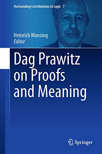 Dag Prawitz on Proofs and Meaning (Volume 7)