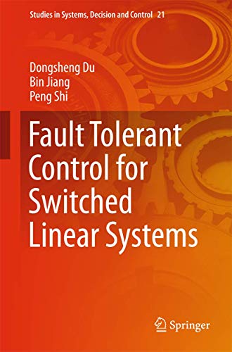 Fault Tolerant Control for Switched Linear Systems (Studies in Systems, Decision and Control, 21)