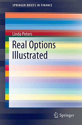 Real Options Illustrated (SpringerBriefs in Finance)