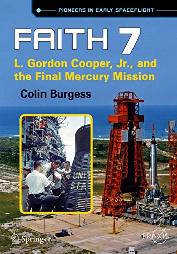 Faith 7: L. Gordon Cooper, Jr., and the Final Mercury Mission (Space Exploration)
